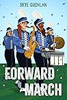 Forward March by Skye Quinlan