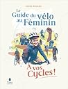 À vos Cycles – Le guide du vélo au féminin