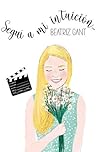 Seguí a mi intuición... y me enamoré del turco by Beatriz Gant Seguí a mi intuición... y me enamoré del turco by Beatriz Gant