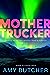 Mothertrucker: Finding Joy ...