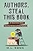 Authors, Steal This Book by M.L. Ronn
