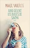 Ainsi gèlent les bulles de savon by Marie Vareille