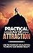 Practical Law Of Attraction...