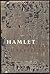 Hamlet by William Shakespeare Hamlet by William Shakespeare