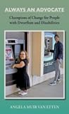 Always an Advocate: Champions of Change for People with Dwarfism and Disabilities (Dwarfism, #3)