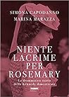 Niente lacrime per Rosemary. La drammatica storia della Kenne... by Simona Capodanno
