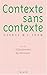 Contexte sans contexte: suivi de l'effondrement du dominant