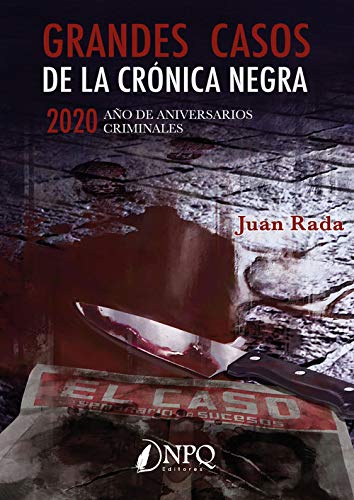 Grandes casos de la crónica negra: 2020. Año de aniversarios criminales (Paperback)
