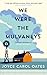 We Were the Mulvaneys by Joyce Carol Oates We Were the Mulvaneys by Joyce Carol Oates