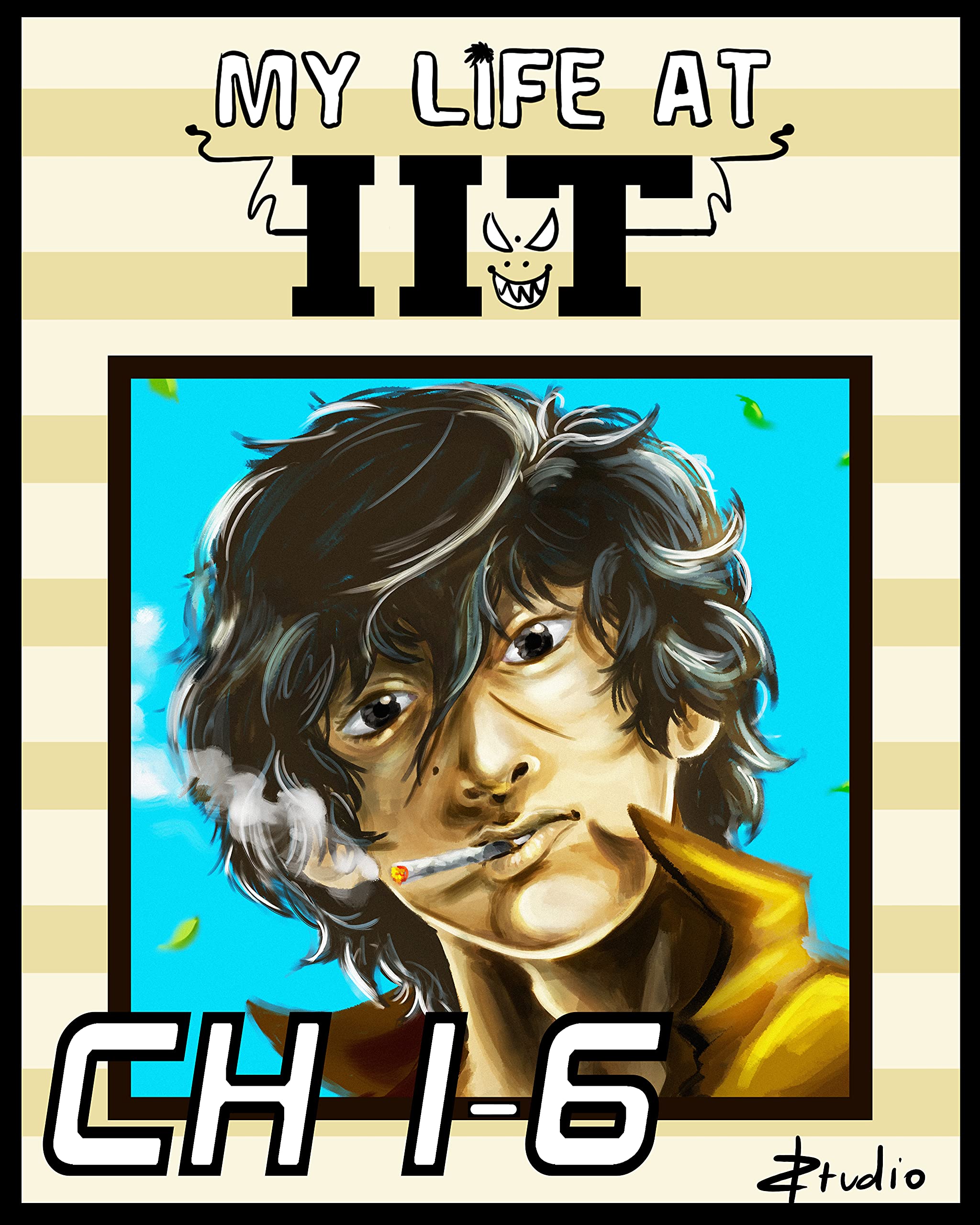 MY LIFE AT IIT Chapter 1-6: My Life At IIT Ch 1-6 (Kindle Edition)