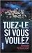 Tuez-le si vous voulez by Edmonde Permingeat