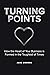 Turning Points: How the Heart of Your Business is Formed in the Toughest of Times