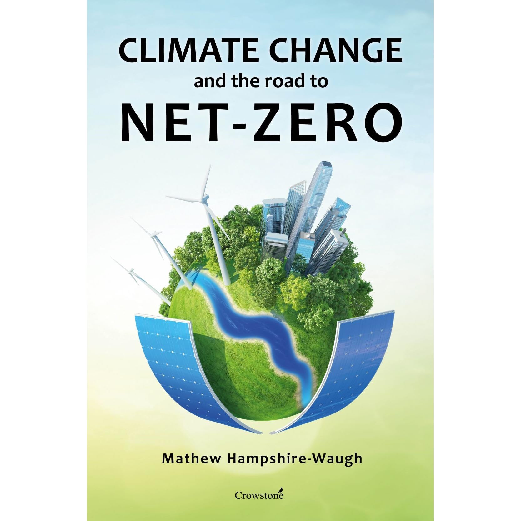 Climate Change And The Road To Net Zero By Mathew Hampshire Waugh