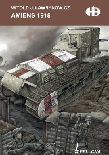 Amiens 1918 (Historyczne Bitwy, #285)