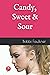 Candy, Sweet & Sour