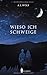 Wieso ich schweige by A.L.  Wolf
