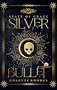 Silver Bullet (State of Grace, #2)
