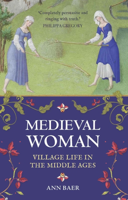 Medieval Woman: Village Life in the Middle Ages