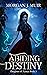 Abiding Destiny (Daughter of Zyanya, #3)