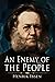 An Enemy of the People: A Classic (Annotated) Edition of Henrik Ibsen Novel (Editor by Maylada Classic)