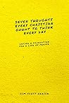 Seven Thoughts Every Christian Ought to Think Every Day: Laying a Foundation for a Life of Prayer