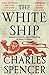 The White Ship: Conquest, Anarchy and the Wrecking of Henry I’s Dream