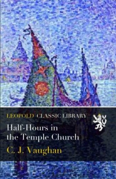 Half-Hours in the Temple Church