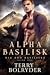Alpha Basilisk (Big Bad Basilisks, #1)