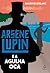Arsène Lupin e a Agulha Oca by Maurice Leblanc