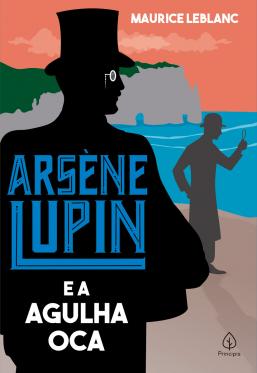 Arsène Lupin e a Agulha Oca (Arsène Lupin #3)