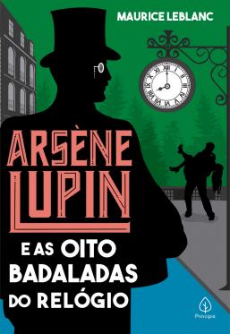 Arsène Lupin e as Oito Badaladas do Relógio (Arsène Lupin, #11)