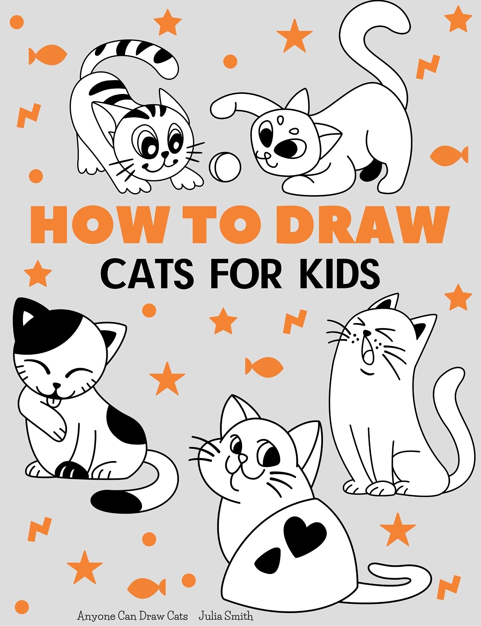 Anyone Can Draw Cats: Easy Step-by-Step Drawing Tutorial for Kids, Teens, and Beginners How to Learn to Draw Cats Book 1 (Aspiring artist's guide 2)