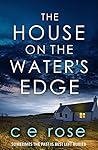 The House on the Water’s Edge by C.E. Rose