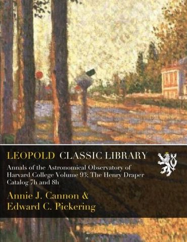 Annals of the Astronomical Observatory of Harvard College Volume 93; The Henry Draper Catalog 7h and 8h