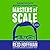 Masters of Scale: An Insider's Guide to the Entrepreneurial Journey
