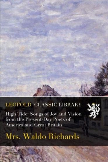 High Tide: Songs of Joy and Vision from the Present-Day Poets of America and Great Britain