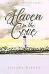 Haven in the Cove by Elliana Walker