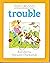 Trouble