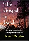 The Gospel in Isaiah: a Christ-focused walk through the Scriptures The Gospel in Isaiah: a Christ-focused walk through the Scriptures
