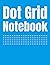 Dot Grid Notebook: 100 pages of dotted paper in a large 8.5x11 inch format.