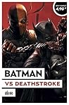 Batman vs. Deathstroke by Christopher J. Priest