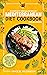 Mediterranean Diet Cookbook for Beginners: A Complete and Balanced Diet: A Smart and Specific 4-Week Meal Plan for Every Need With Lots of Easy and Quick Recipes to Cook