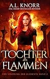 Tochter der Flammen by A.L. Knorr