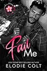 Fail Me (Florida Flowers, #1)