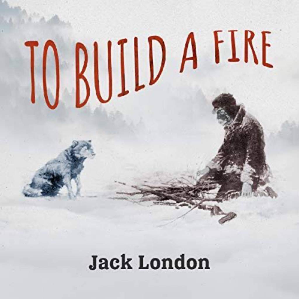 To Build a Fire