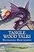 Tangle Wood Tales