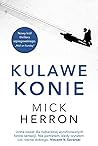 Kulawe konie by Mick Herron