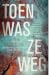 Toen was ze weg