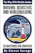Natural Disasters and Worldbuilding: 50 Questions for Creatives