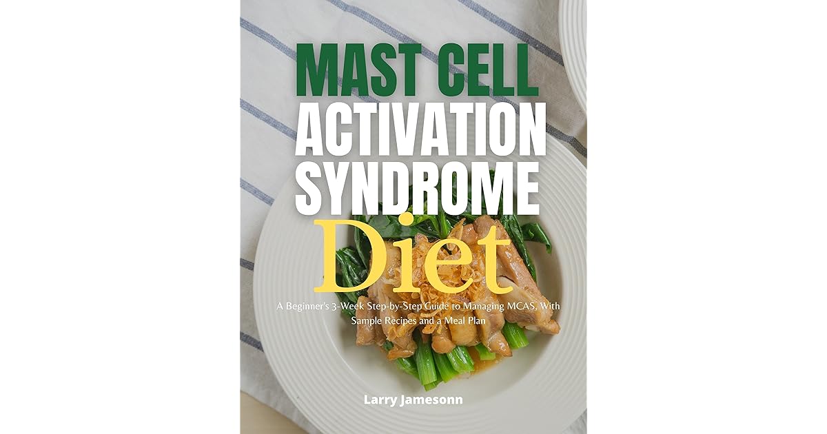 What Experts Are Saying About The Mast Cell Activation Syndrome Diet - mgnjc1e